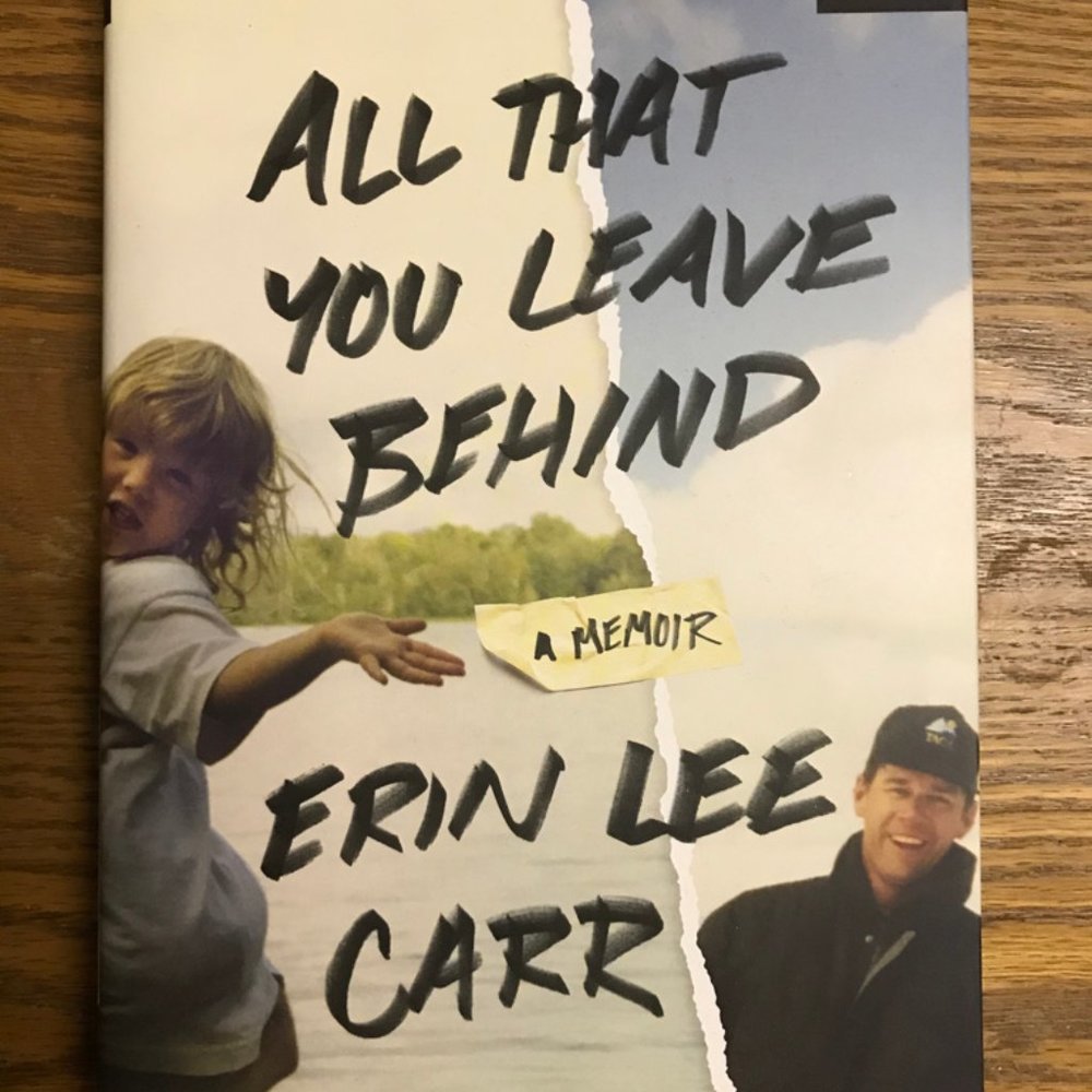 All That You Leave Behind by Erin Lee Carr Book